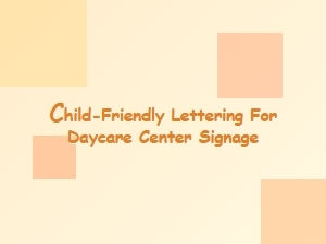 Clean Fonts for Playful Daycare Signage
