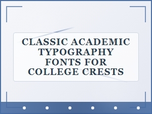 Selecting Typography for Traditional College Crests