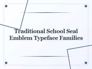 The Traditional School Seal Typographic Family