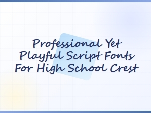 Script Fonts for a High School Crest That Stand Out