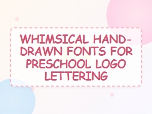 Playful Scripts for Preschool Lettering