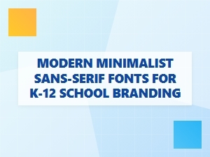 Modern Sans-Serif Fonts for K-12 School Identity